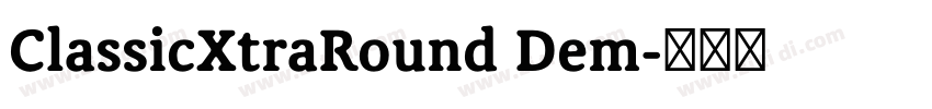 ClassicXtraRound Dem字体转换